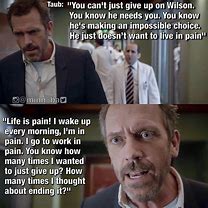 Image result for Doctor House Quotes