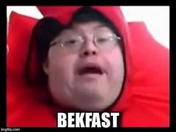 Image result for Bekfast Meme Person