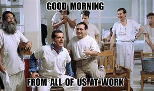 Image result for Good Morning Office Meme