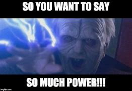 Image result for Unlimited Power Star Wars Meme