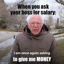 Image result for With Great Salary Comes with Meme