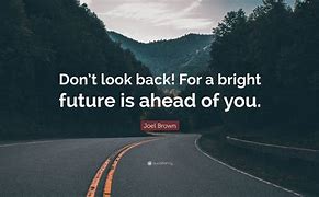 Image result for Bright Future Ahead Quotes