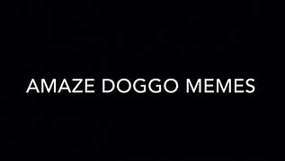 Image result for Amaze Doggo Meme 1080X1080