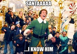 Image result for Buddy The Elf Secret Santa Meme