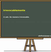 Image result for irrevocablemente