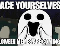 Image result for Ready for Halloween Memes