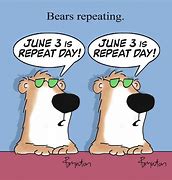 Image result for Repeat Day Meme