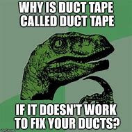 Image result for Duct Tape Engineer Meme