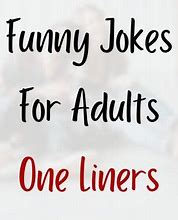 Image result for Funny Jokes for Adults One-Liners