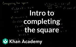 Image result for Khan Completing the Square