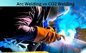 Image result for Arc Vs. CO2 Welding
