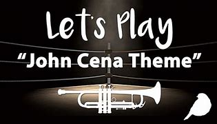 Image result for John Cena Theme Song Trumpet Low