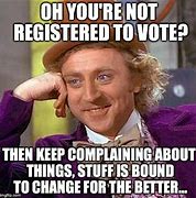 Image result for Registered Voters Meme
