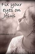 Image result for Fix My Eyes On Jesus