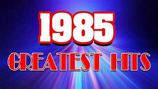 Image result for 1985 Music