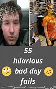 Image result for Funny People Fails a Bad Day
