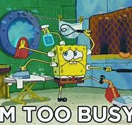 Image result for I'm Very Busy Meme