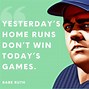 Image result for Babe Ruth Quotes
