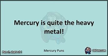 Image result for Mercury Puns