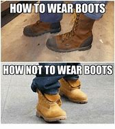 Image result for Proper Work Boots Meme