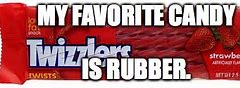 Image result for Twizzlers Meme