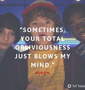 Image result for Dustin Quotes Stranger Things