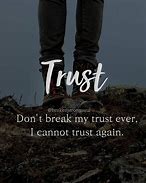 Image result for Trust Break Quotes