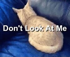 Image result for Don't Look at Me Funny