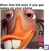Image result for Dinosaur Got Games On Your Phone Meme