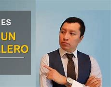 Image result for Ser Un Caballero