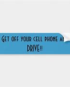 Image result for Get Off Your Phone and Drive