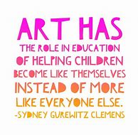 Image result for Arts Creativity Children Quotes