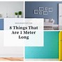 Image result for Things That Are 1 Meter Long