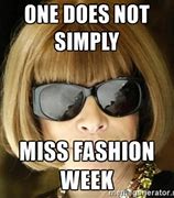 Image result for Fashion Week Meme