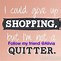 Image result for Funny Quotes About Friendship and Shopping