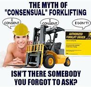 Image result for Certified Forklift Operator Meme