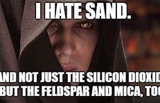 Image result for Hate Sand Meme