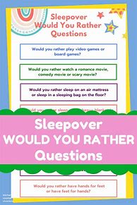 Image result for Sleep Over Would You Rather Questions