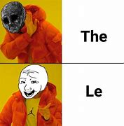 Image result for Le What Meme