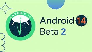 Image result for Android 14 Beta 2