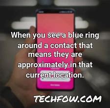 Image result for What Does the Blue Circle around Found My iPhone Mean