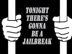 Image result for Jailbreak Pictures