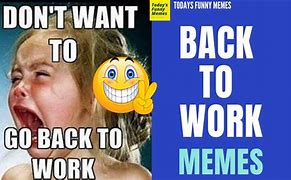 Image result for Now Get Back to Work Meme