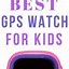 Image result for Best Kids GPS Watch