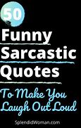Image result for Funny Sarcastic Quotes About Life