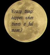 Image result for Full Moon Crazy Quotes