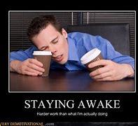 Image result for Can't Stay Awake Meme