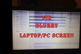 Image result for Dell Blurry Screen