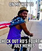 Image result for Forth of July Is Comming Meme