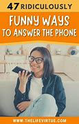 Image result for Funny Way to Answer Phone